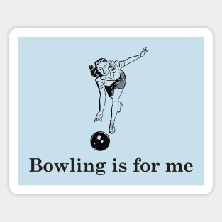 Bowling is for me Magnet